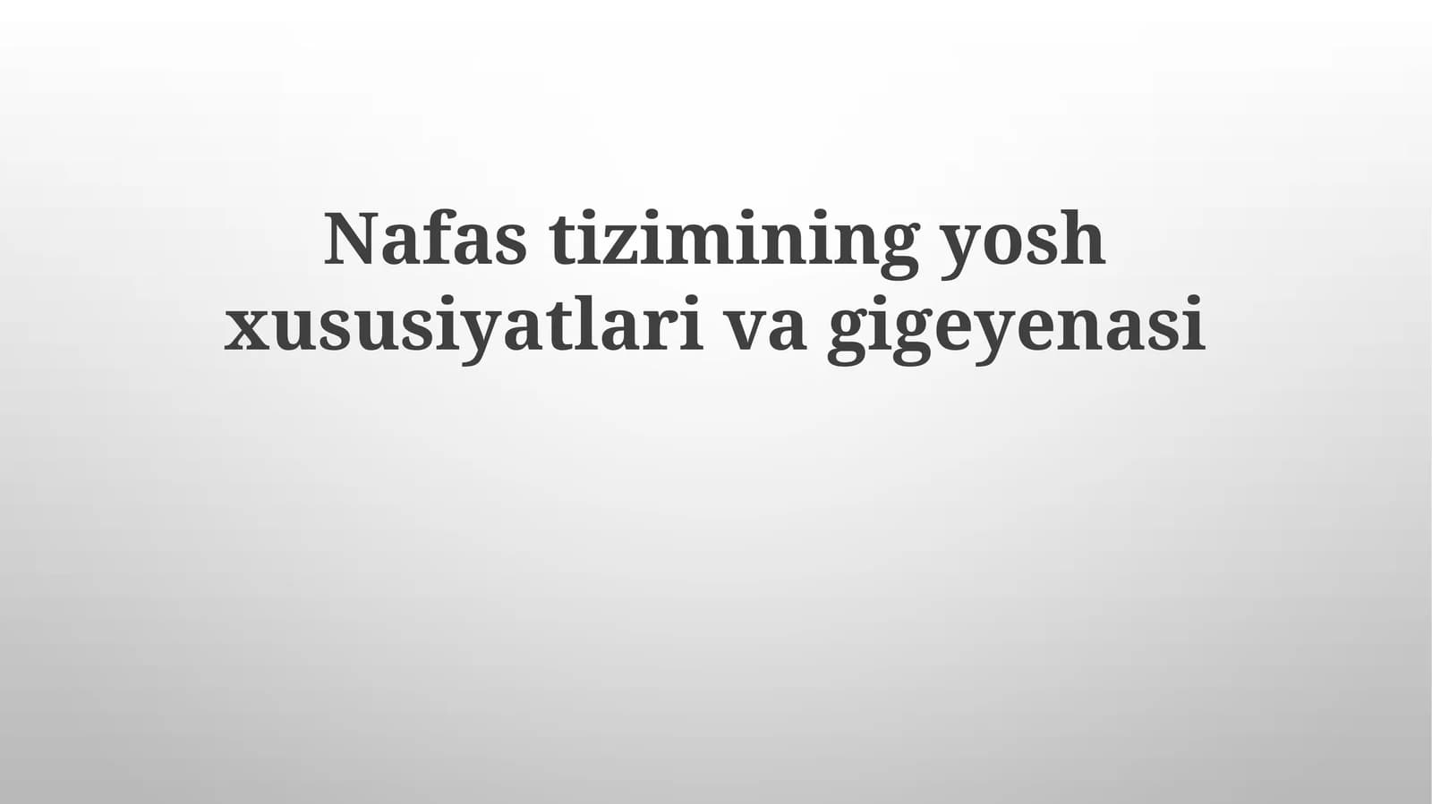 Nafastizimining yosh xususiyatlari va gigienasi