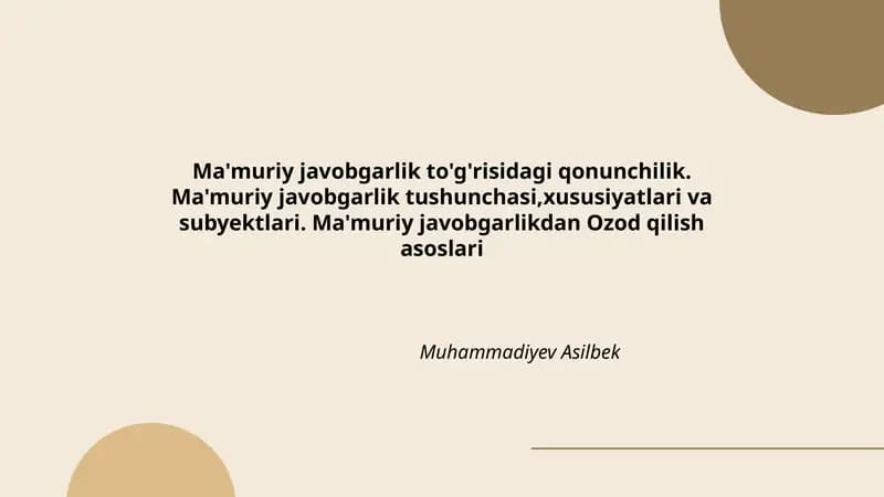 Ma'muriy javobgarlik to'g'risidagi qonunchilik. Ma'muriy javobgarlik tushunchasi,xususiyatlari va subyektlari. Ma'muriy javobgarlikdan Ozod qilish asoslari