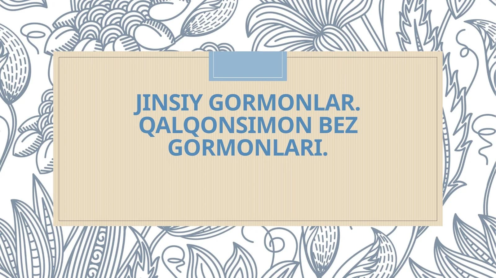 Jinsiy gormonlar. Qalqonsimon bez gormonlari