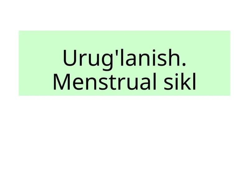 Urug'lanish. Menstrual sikl
