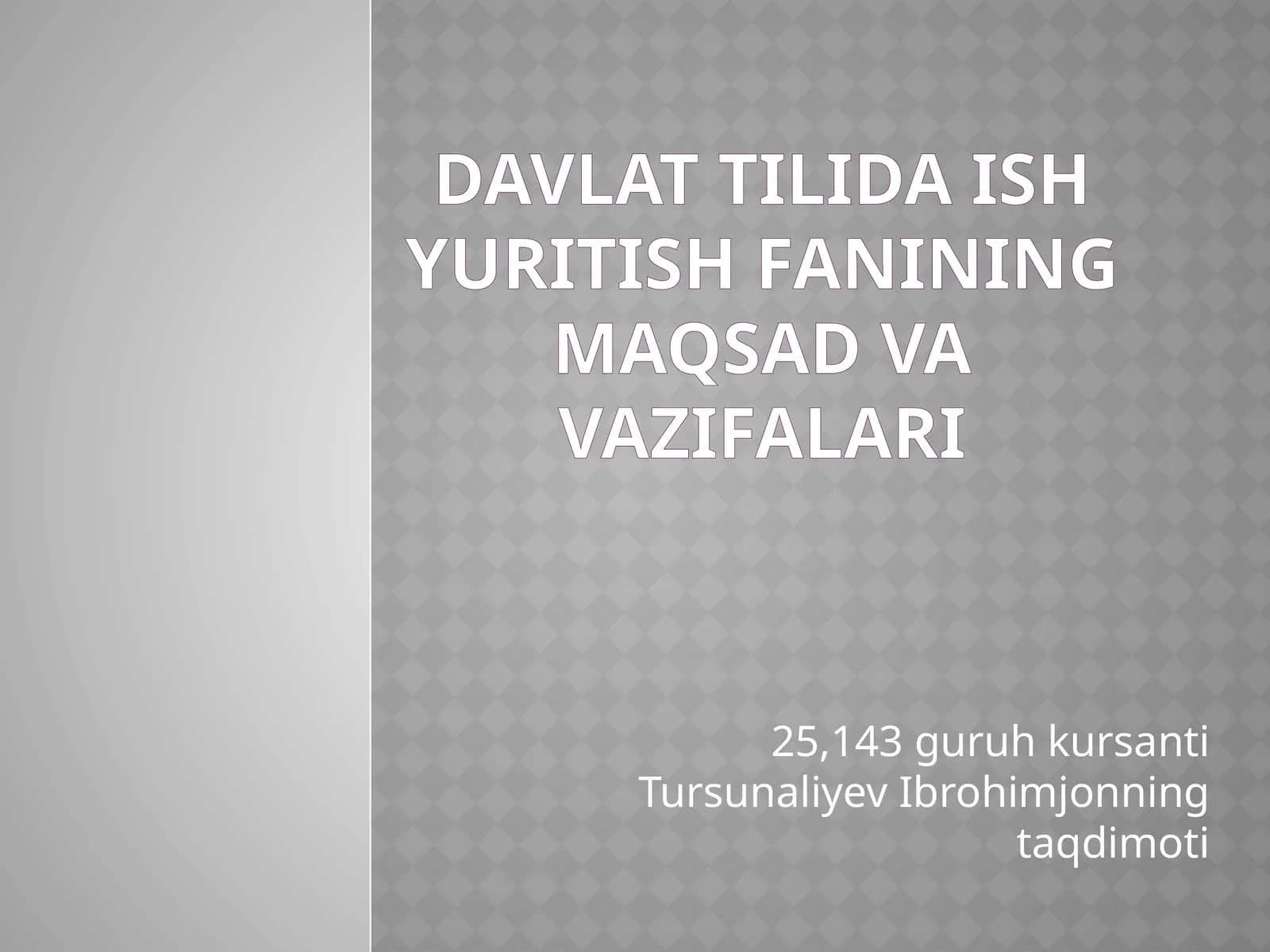 davlat tilida ish yuritish fanining maqsad va vazifalari