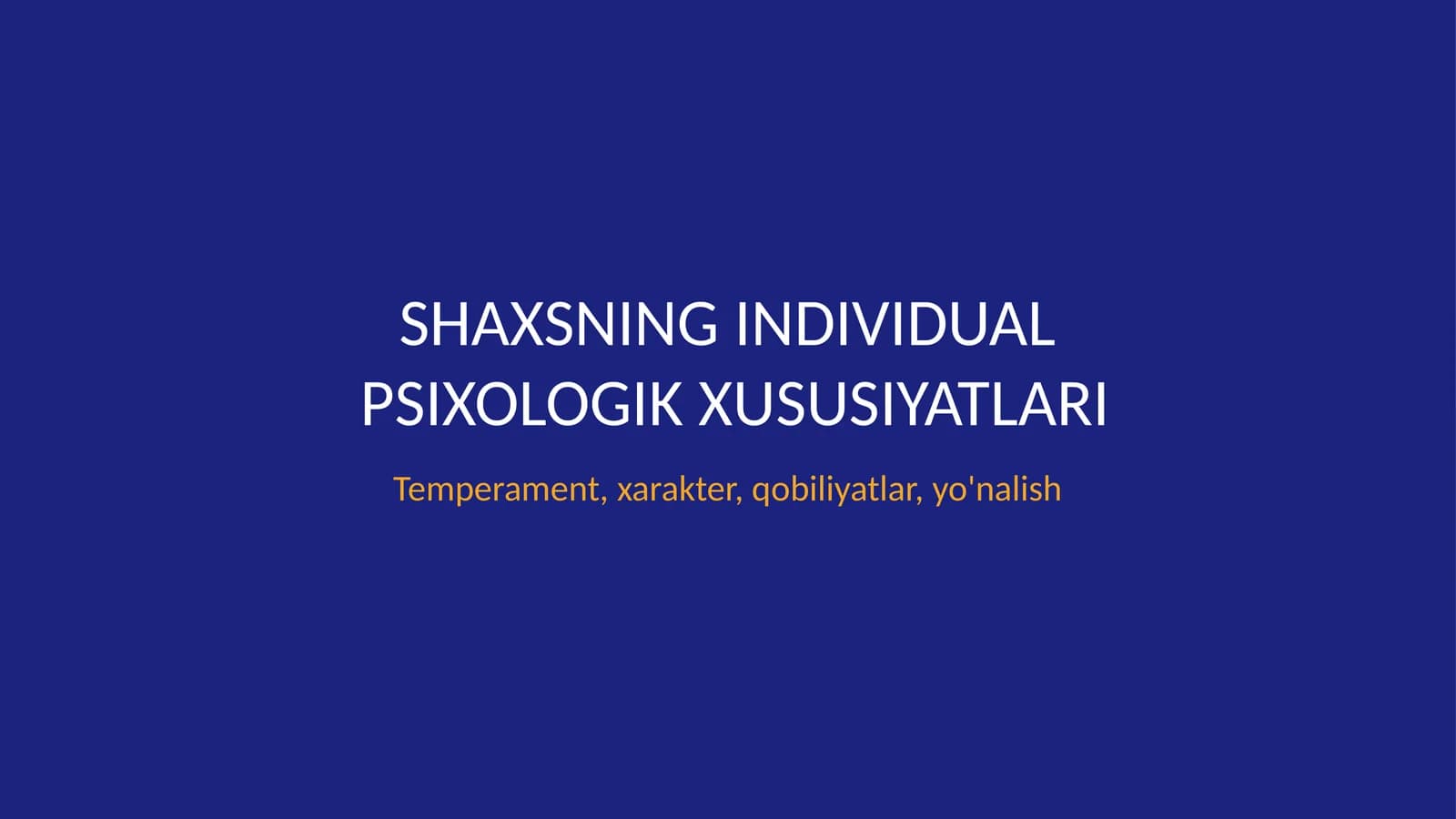 Shaxsning individual psixologik xususiyatlari