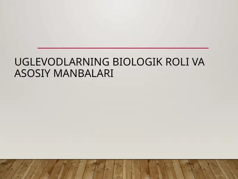 Uglevodlarning biologik roli va asosiy manbalari