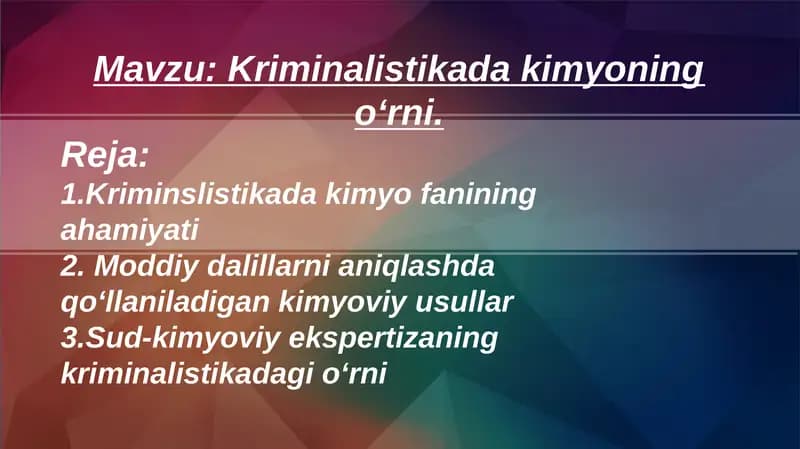Kriminalistikada kimyoning oʻrni.