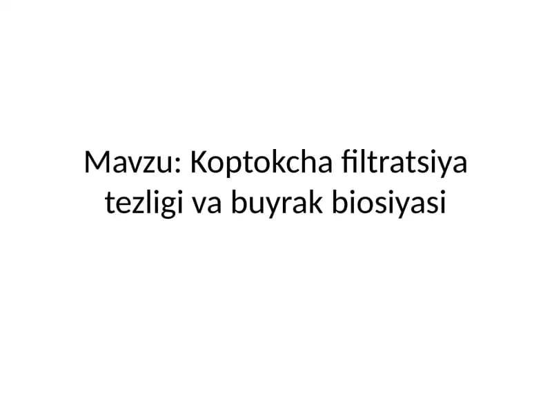 Koptokcha filtratsiya tezligi va buyrak biosiyasi