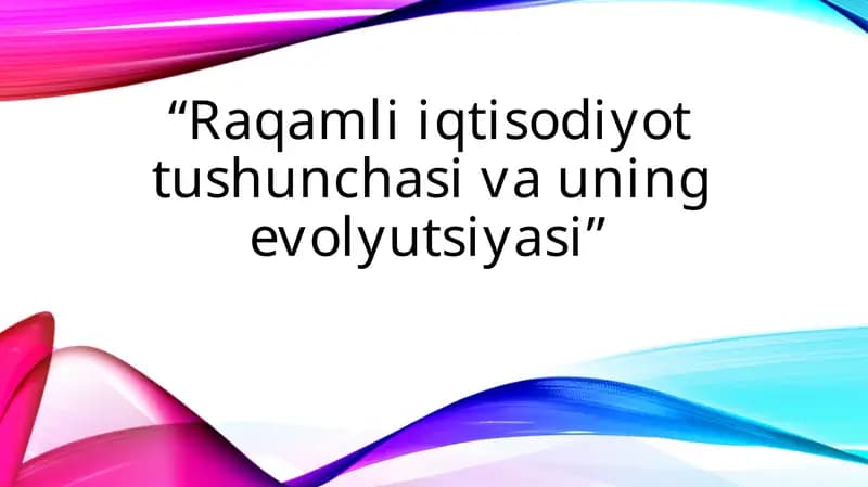 Raqamli iqtisodiyotning evolyutsiyasi.