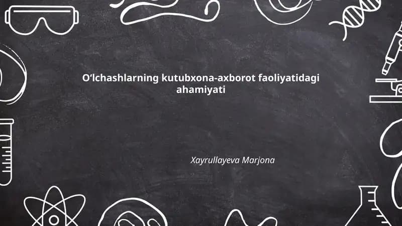 Oʻlchashlarning kutubxona-axborot faoliyatidagi ahamiyati