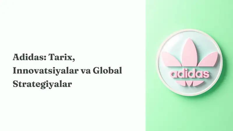Adidas: Tarix, Innovatsiyalar va Global Strategiyalar