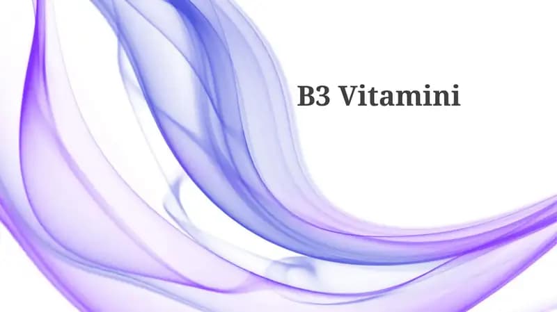 Vitamin B3: Ta'rifi, Vazifalari va Manbalari