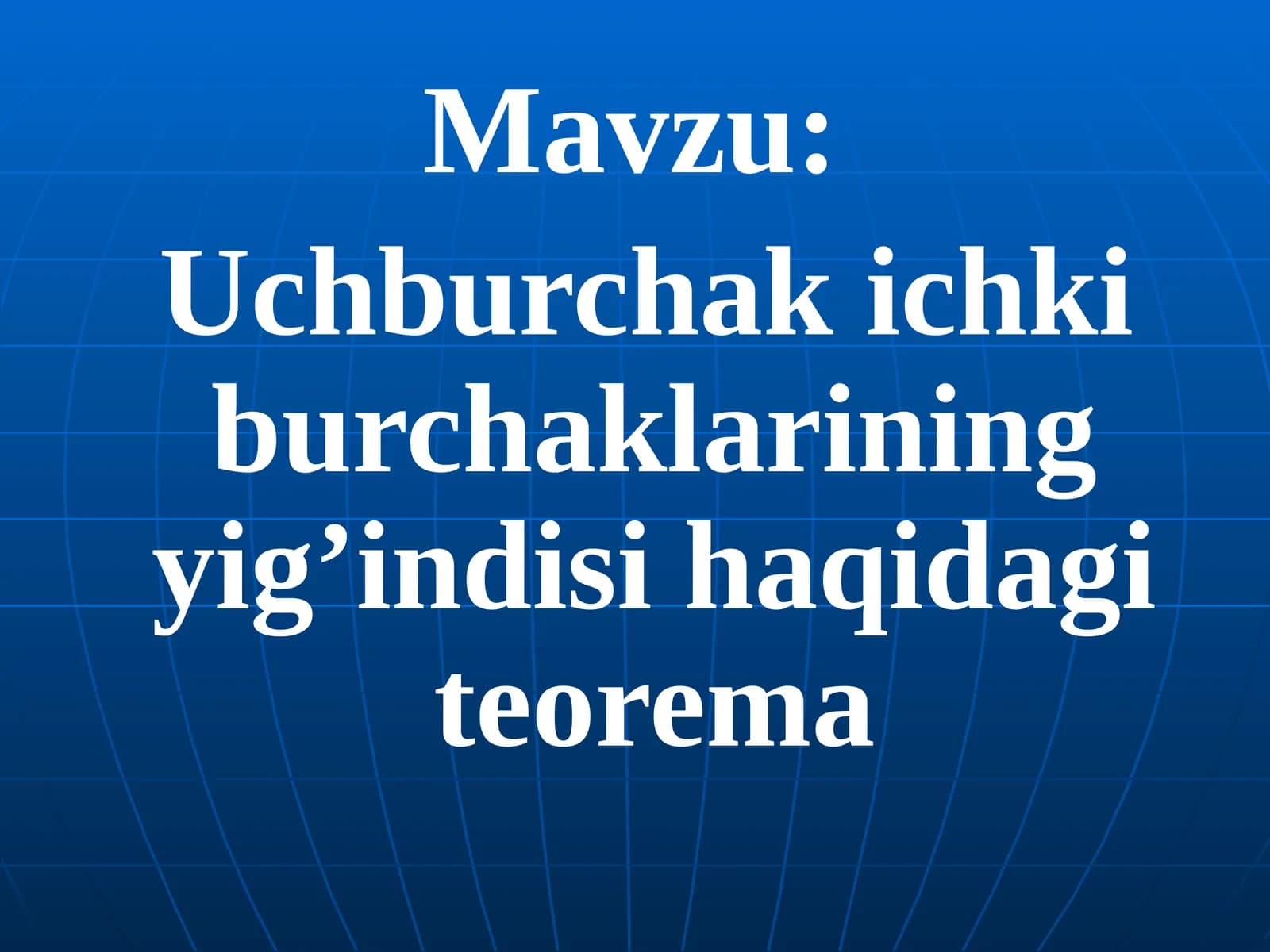 Uchburchak ichki burchaklarining yig’indisi haqidagi teorema
