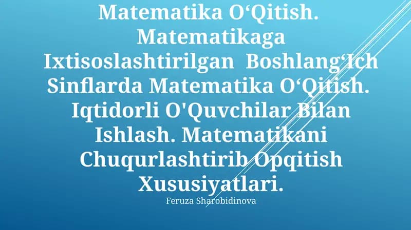 Matematikaga Ixtisoslashtirilgan Boshlang‘Ich Sinflarda Matematika O‘Qitish