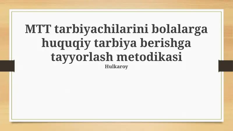 MTT tarbiyachilarini bolalarga huquqiy tarbiya berishga tayyorlash metodikasi