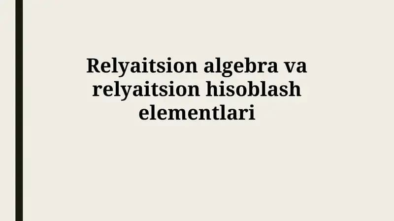 Relatsion algebra va relatsion hisob elementlari