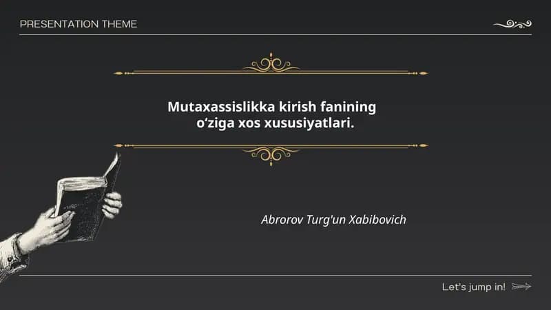 Mutaxassislikka kirish fanining o‘ziga xos xususiyatlari