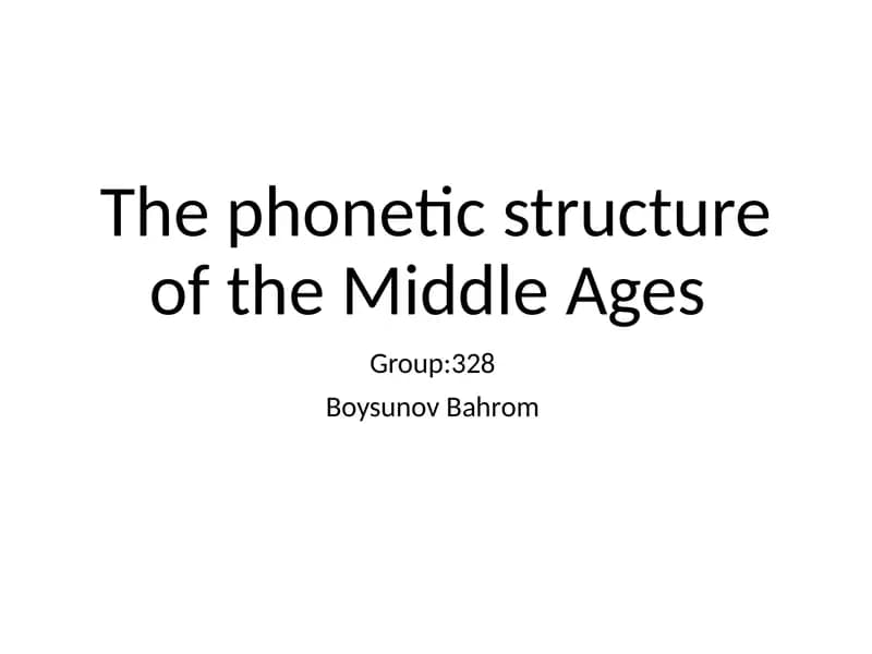 The Phonetic Structure of the Middle Ages