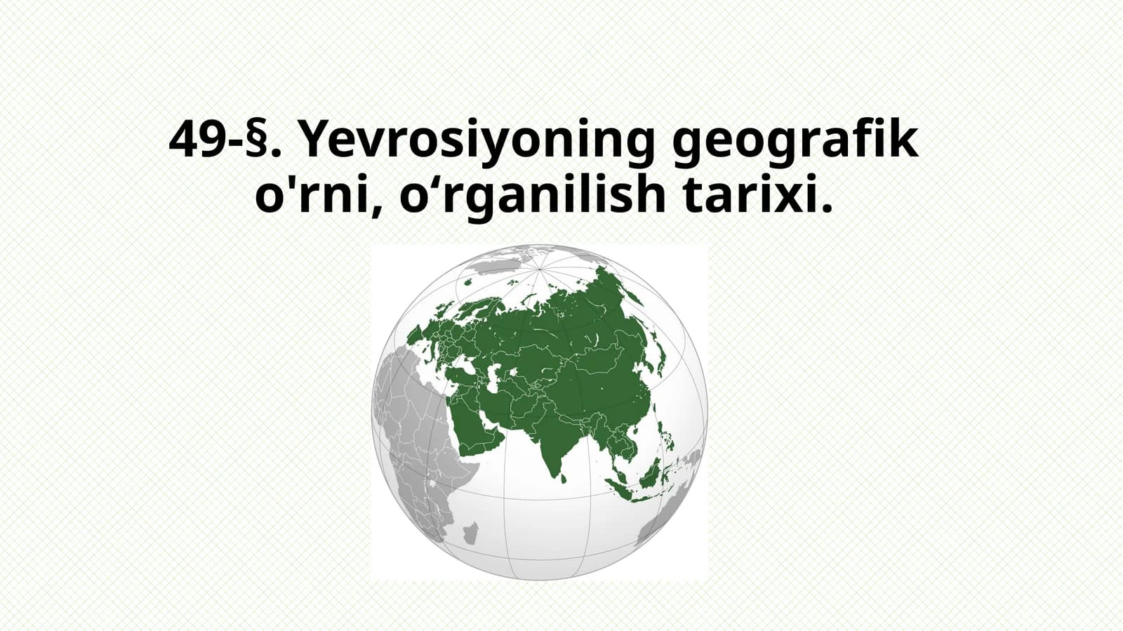 Yevrosiyoning geografik o'rni va qadimiy tarixi