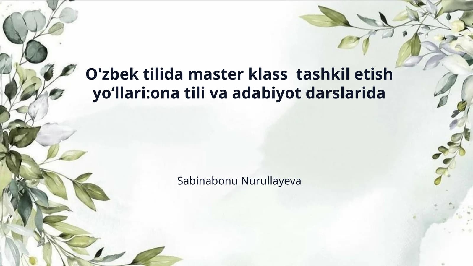 O'zbek tilida master klass  tashkil etish yo‘llari:ona tili va adabiyot darslarida