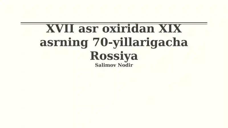 XVII asr oxiridan XIX asrning 70-yillarigacha Rossiya
