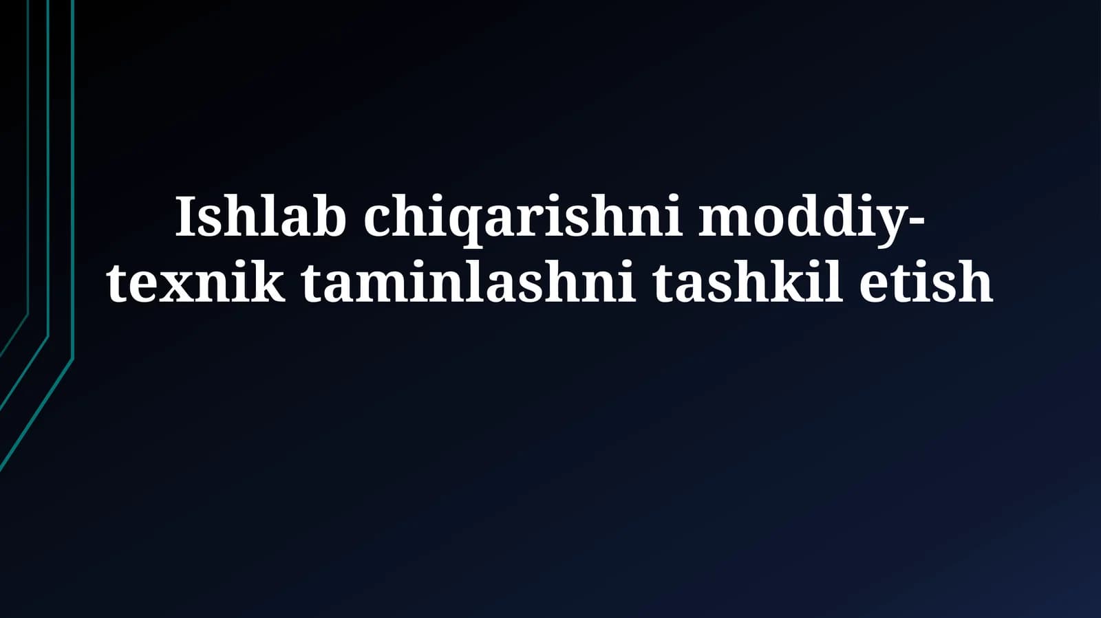 Ishlab chiqarishni moddiy-texnik taminlashnitashkiletish