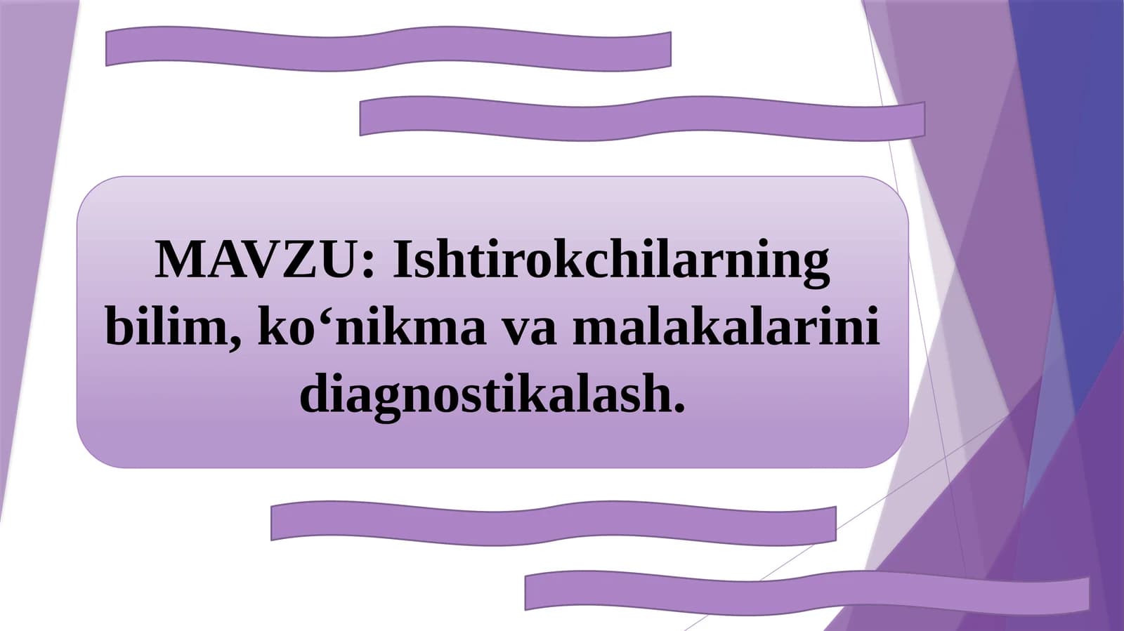 Ishtirokchilarning bilim, koʻnikma va malakalarini diagnostikalash