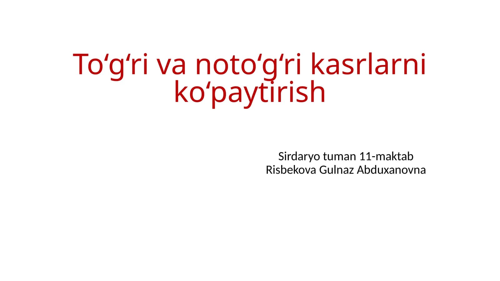 To‘g‘ri va noto‘g‘ri kasrlarni ko‘paytirish