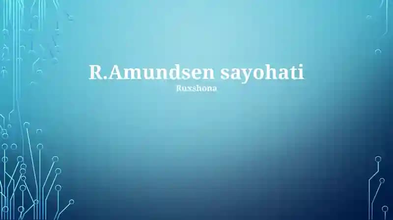 R.Amundsen sayohati