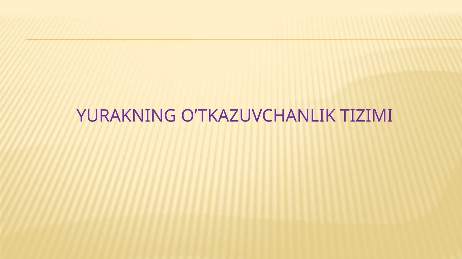 Yurakning o’tkazuvchanlik tizimi