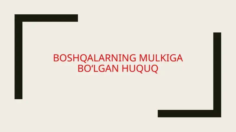 BOShQALARNING MULKIGA BO‘LGAN HUQUQ