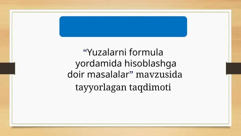 Yuzalarni formula yordamida hisoblashga doir masalalar