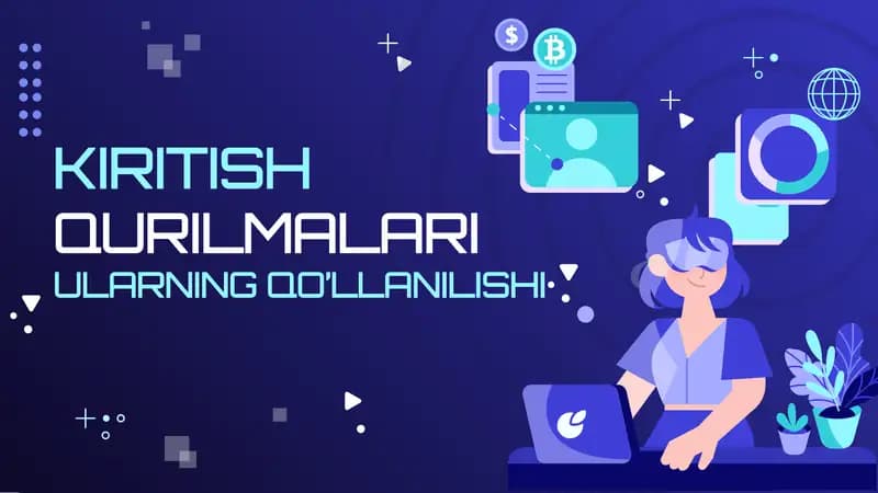 KIRITISH QURILMALARI ULARNING QO’LLANILISHI