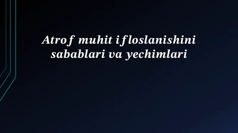 Atrof-muhit ifloslanishining sabablari