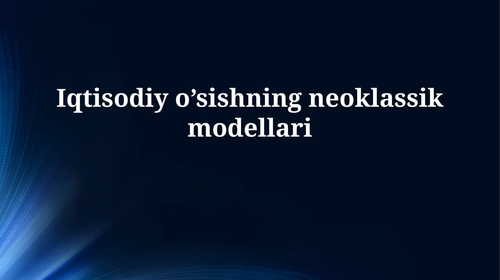 Iqtisodiy o’sishning neoklassik modellari