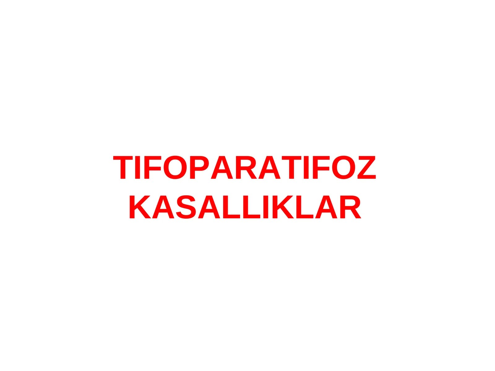 TIFOPARATIFOZ KASALLIKLAR