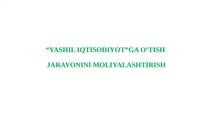 “YASHIL IQTISODIYOT”GA O‘TISH JARAYONINI MOLIYALASHTIRISH