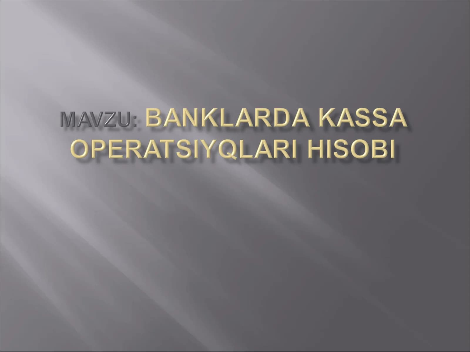 BANKLARDA KASSA OPERATSIYALARI HISOBI