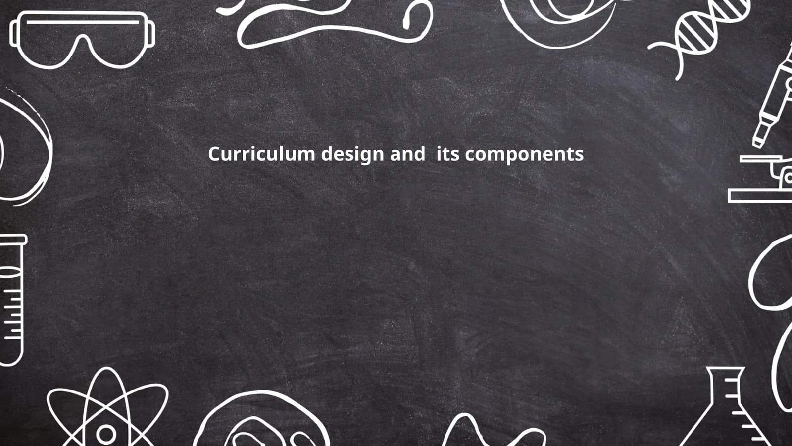 Curriculum design and its components