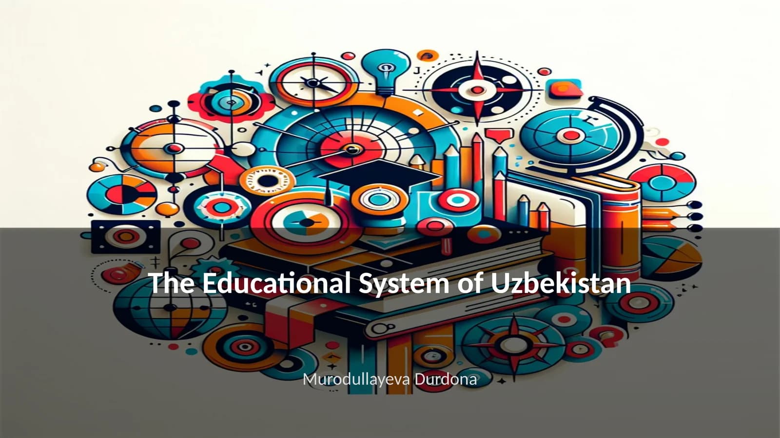 The Educational System of Uzbekistan