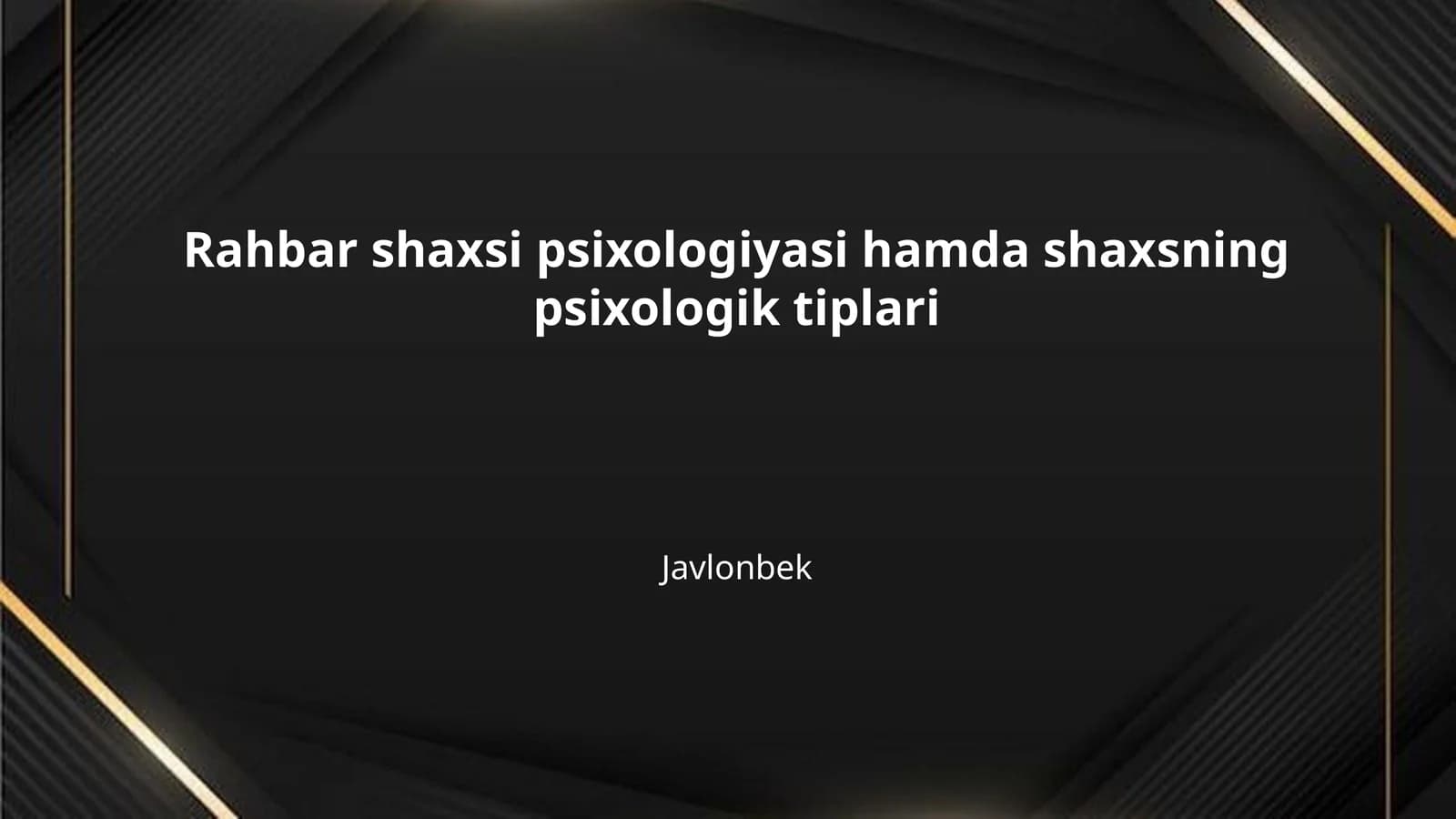 Rahbar shaxsi psixologiyasi hamda shaxsning psixologik tiplari