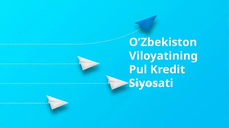 O’Zbekiston Viloyatining Pul Kredit Siyosati