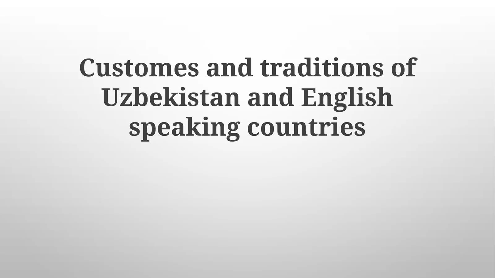 Customes and traditions of Uzbekistan and English speaking countries