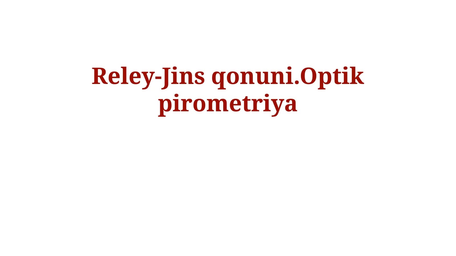 Reley-Jins qonuni.Optik pirometriya