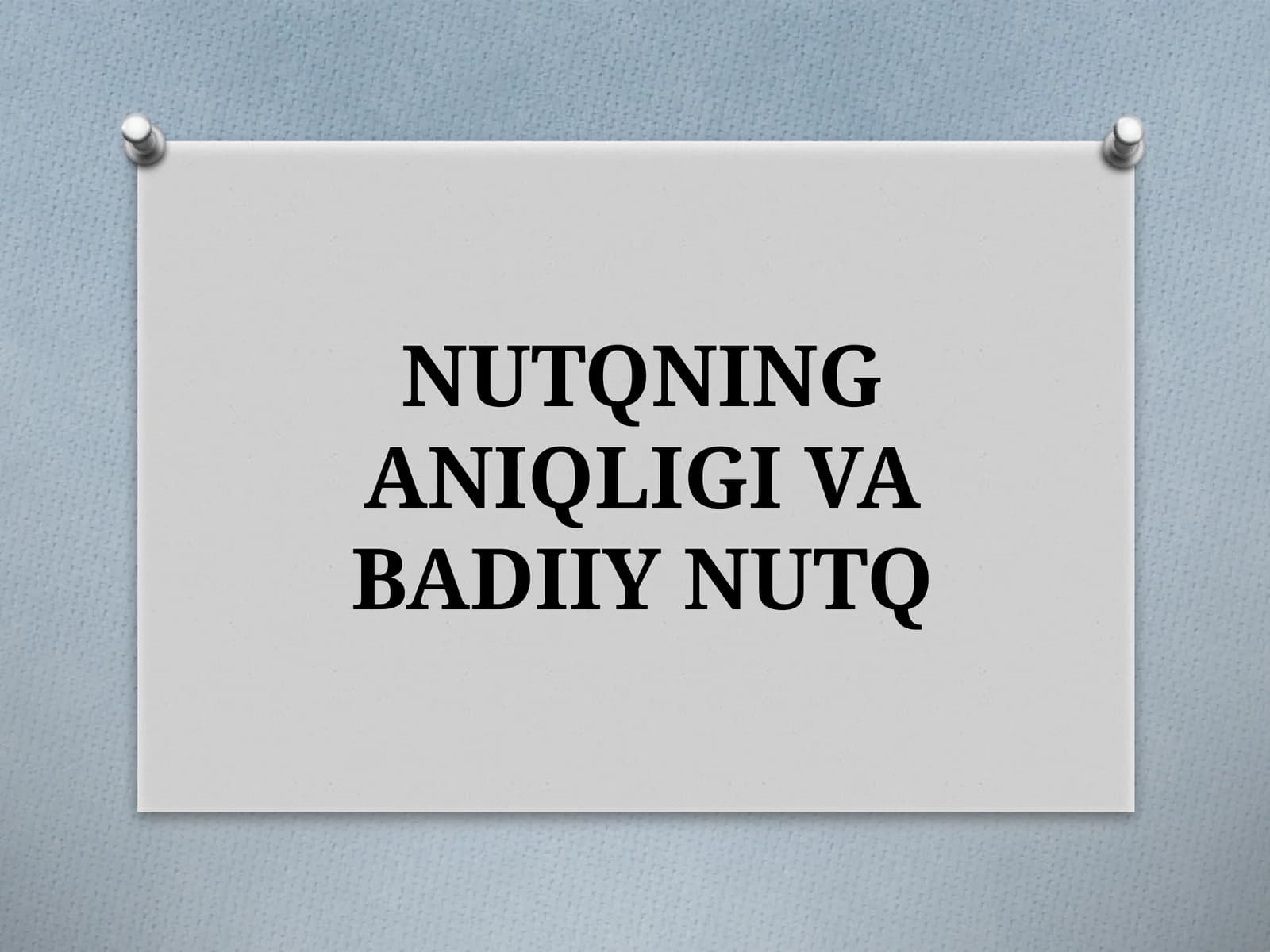 NUTQNING ANIQLIGI VABADIIY NUTQ