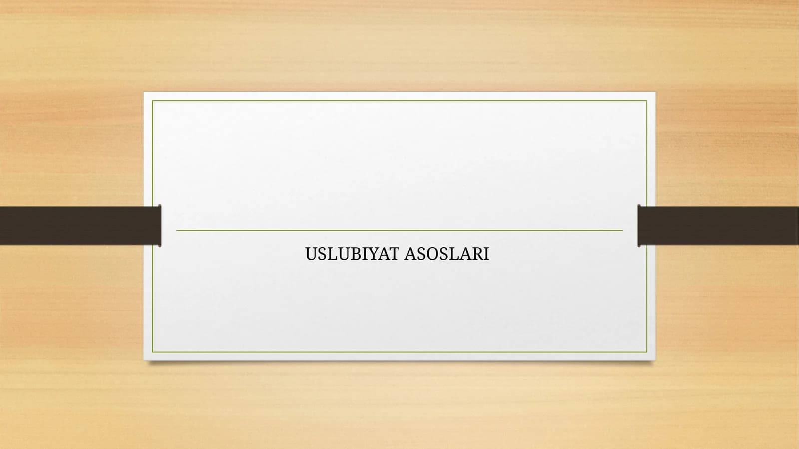 USLUBIYAT ASOSLARI