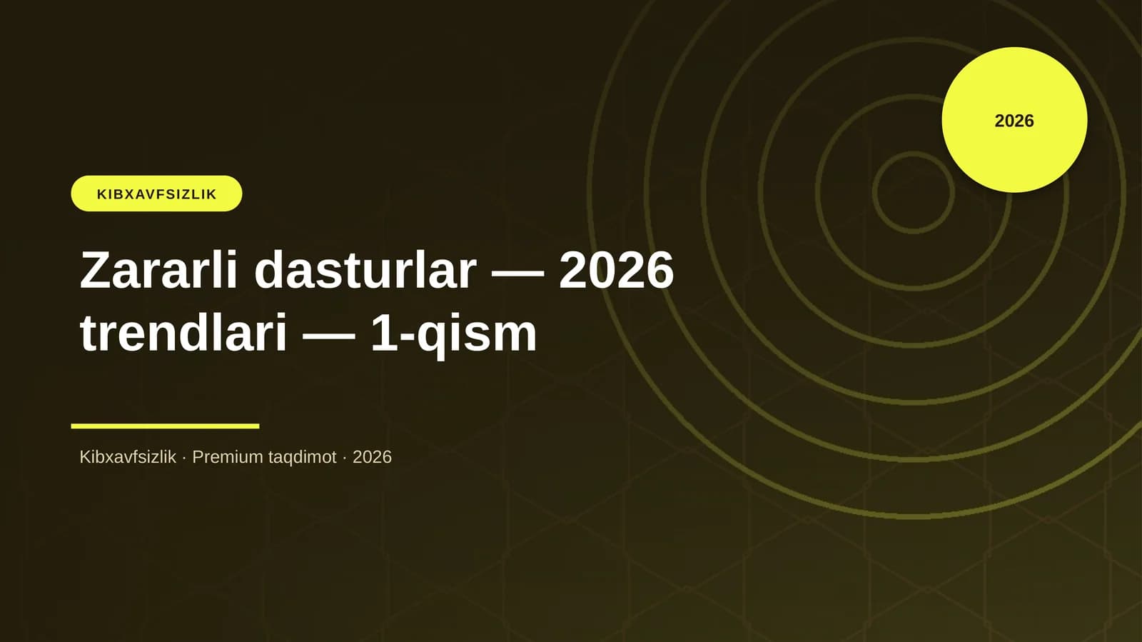 Zararli dasturlar — 2026 trendlari — 1-qism