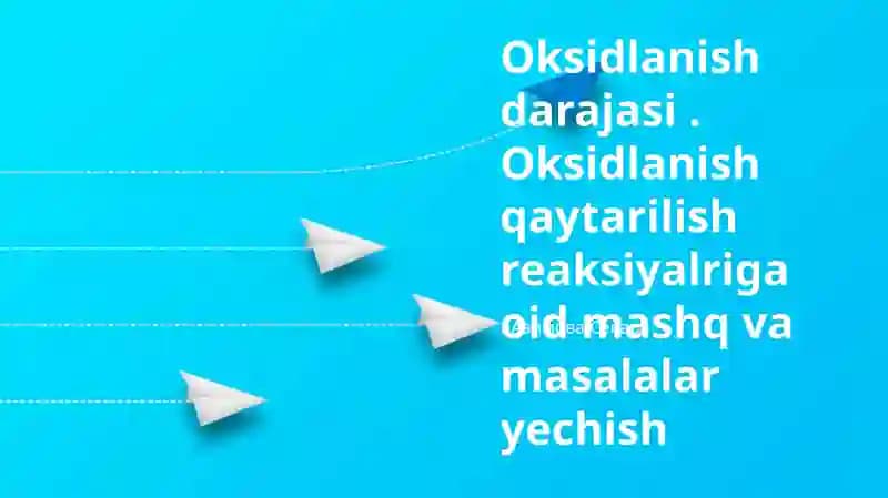 Oksidlanish darajasi va qaytarilish reaksiyalari