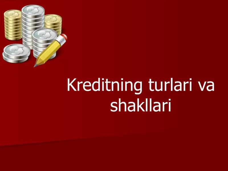 Kreditning turlari va shakllari