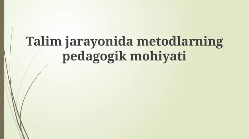 Metodlarning pedagogik mohiyati