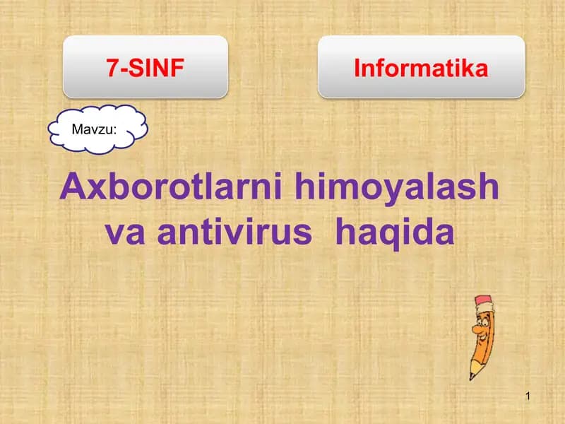 Axborotlarni himoyalash va antivirus  haqida