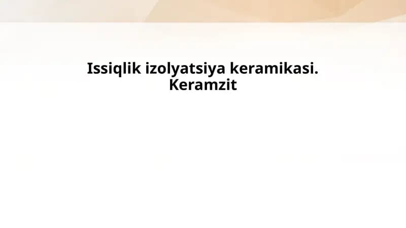 Issiqlik izolyatsiya keramikasi. Keramzit