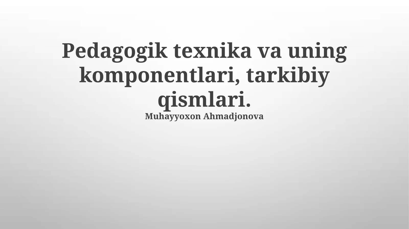 Pedagogik Texnika va uning komponentlari
